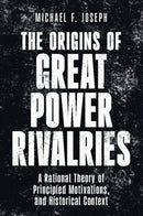 The Origins of Great Power Rivalries