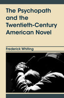 The Psychopath and the Twentieth-Century American Novel