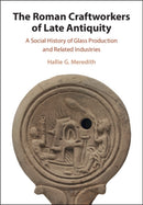 The Roman Craftworkers of Late Antiquity