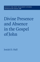 Divine Presence and Absence in the Gospel of John