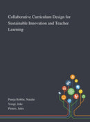 Collaborative Curriculum Design for Sustainable Innovation and Teacher Learning-9781013275135