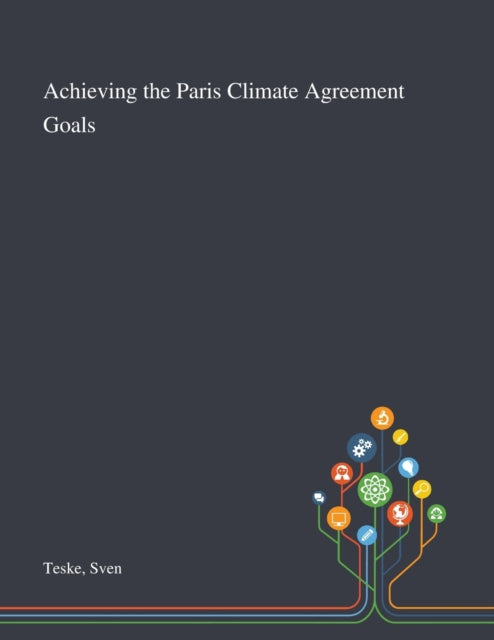 Achieving the Paris Climate Agreement Goals-9781013275548