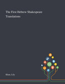 The First Hebrew Shakespeare Translations-9781013287985