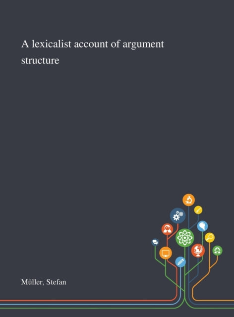A Lexicalist Account of Argument Structure-9781013291692
