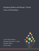 European Studies and Europe : Twenty Years of Euroculture-9781013295225