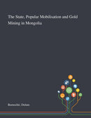 The State, Popular Mobilisation and Gold Mining in Mongolia-9781013295423