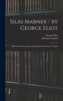 Silas Marner / by George Eliot; Edited With Notes and an Introduction by Edward L. Gulick-9781013301759