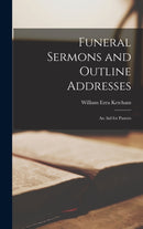 Funeral Sermons and Outline Addresses : an Aid for Pastors-9781013338021