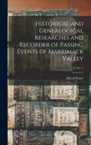 Historical and Genealogical Researches and Recorder of Passing Events of Marrimack Valley; 1, no. 1-9781013376818