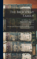 The Brockway Family : Some Records of Wolston Brockway and His Descendants: Comp. for Francis E. Brockway-9781013422133