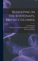 Beekeeping in the Kootenays, British Columbia-9781013434297