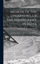 Memoir Of The Operations Of The British Army In India-9781013478024