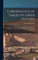Chronological Tables of Greek History : Accompanied by a Short Narrative of Events, With References to the Sources of Information and Extracts From the Ancient Authorities-9781013483233