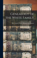 Genealogy of the White Family-9781013483257