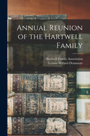 Annual Reunion of the Hartwell Family-9781013486531