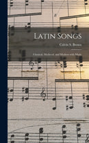 Latin Songs : Classical, Medieval, and Modern With Music-9781013492570