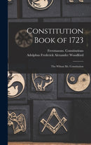 Constitution Book of 1723 : the Wilson Ms. Constitution-9781013539121