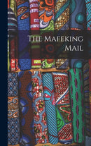 The Mafeking Mail-9781013542817