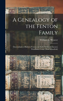 A Genealogy of the Fenton Family : Descendants of Robert Fenton, an Early Settler of Ancient Windham, Conn. (now Mansfield)-9781013552588