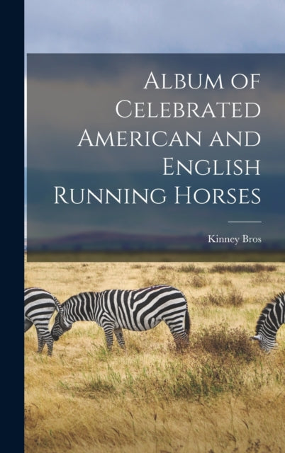 Album of Celebrated American and English Running Horses-9781013564956