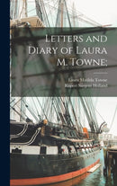 Letters and Diary of Laura M. Towne;-9781013593925