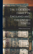 The Stockton Family in England and the United States-9781013602313