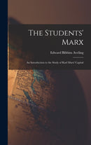 The Students' Marx : an Introduction to the Study of Karl Marx' Capital-9781013660061