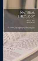 Natural Theology : or, Evidences of the Existence and Attributes of the Deity, Collected From the Appearances of Nature.-9781013705946