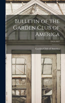 Bulletin of the Garden Club of America; 1913-1917-9781013727757