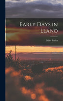 Early Days in Llano-9781013731174