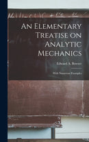 An Elementary Treatise on Analytic Mechanics [microform] : With Numerous Examples-9781013746222
