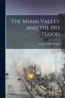 The Miami Valley and the 1913 Flood-9781013761058