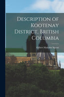 Description of Kootenay District, British Columbia [microform]-9781013792014