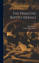 The Primitive Baptist [serial]; v.11-9781013821196