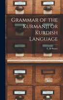 Grammar of the Kurmanji or Kurdish Language-9781013891328