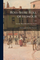 Ross-shire Roll of Honour : (with Souter's Ross-shire Directory); 1915-9781013926389