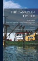 The Canadian Oyster [microform] : Its Development, Environment and Culture-9781013930980