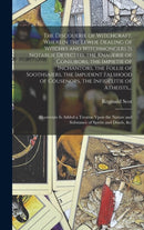 The Discouerie of Witchcraft, Wherein the Lewde Dealing of Witches and Witchmongers is Notablie Detected, the Knauerie of Coniurors, the Impietie of Inchantors, the Follie of Soothsaiers, the Impudent-9781013977442