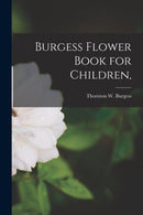 Burgess Flower Book for Children,