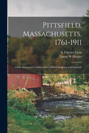 Pittsfield, Massachusetts, 1761-1911; 150th Anniversary Celebration : Official Program and Souvenir-9781014176615