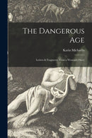 The Dangerous Age [microform] : Letters & Fragments From a Woman's Diary-9781014348180