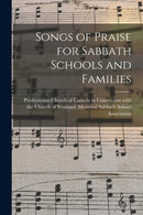 Songs of Praise for Sabbath Schools and Families [microform]-9781014354068
