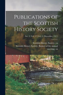 Publications of the Scottish History Society; Ser. 2, Vol. 17 (Vol. 2) (December, 1917)-9781014422903
