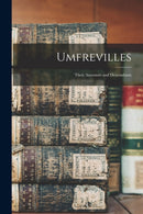 Umfrevilles : Their Ancestors and Descendants-9781014502025