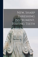 New, Sharp Threshing Instrument, Having Teeth-9781014542588