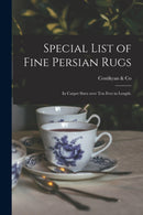 Special List of Fine Persian Rugs : in Carpet Sizes Over Ten Feet in Length.-9781014557728