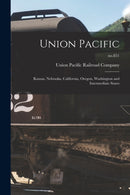 Union Pacific : Kansas, Nebraska, California, Oregon, Washington and Intermediate States; no.851-9781014577627