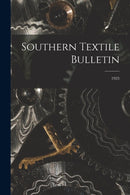 Southern Textile Bulletin; 1923-9781014624215