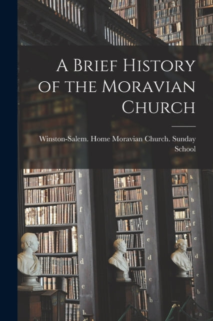 A Brief History of the Moravian Church-9781014680969