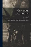 General Beckwith : His Life and Labours Among the Waldenses of Piedmont-9781014707451